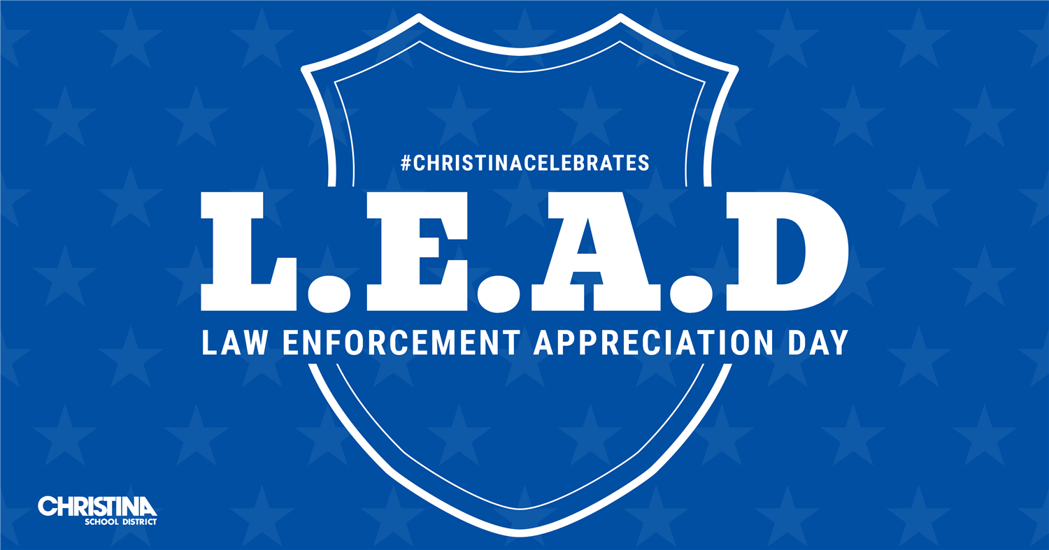  On blue background #ChristinaCelebrates L.E.A.D Law Enforcement Appreciation Day
